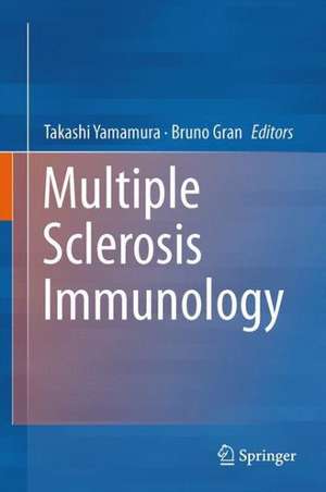 Multiple Sclerosis Immunology: A Foundation for Current and Future Treatments de Takashi Yamamura