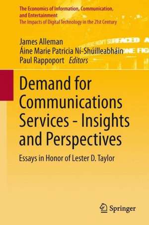 Demand for Communications Services – Insights and Perspectives: Essays in Honor of Lester D. Taylor de James Alleman