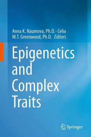 Epigenetics and Complex Traits de Anna K. Naumova