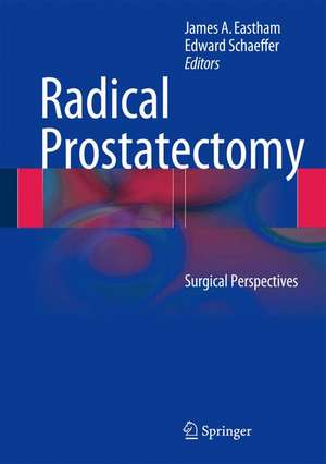 Radical Prostatectomy: Surgical Perspectives de James A. Eastham