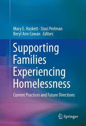 Supporting Families Experiencing Homelessness: Current Practices and Future Directions de Mary E. Haskett