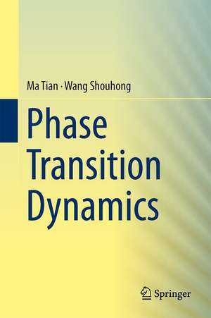 Phase Transition Dynamics de Tian Ma