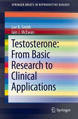 Testosterone: From Basic Research to Clinical Applications de Lee B. Smith