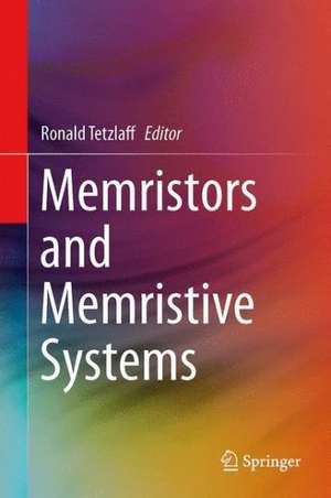 Memristors and Memristive Systems de Ronald Tetzlaff