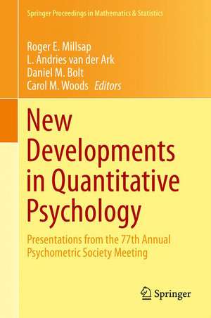 New Developments in Quantitative Psychology: Presentations from the 77th Annual Psychometric Society Meeting de Roger E. Millsap