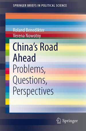 China’s Road Ahead: Problems, Questions, Perspectives de Roland Benedikter