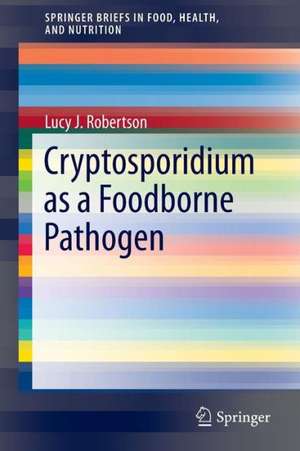 Cryptosporidium as a Foodborne Pathogen de Lucy J. Robertson