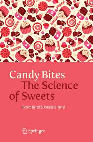 Candy Bites: The Science of Sweets de Richard W. Hartel