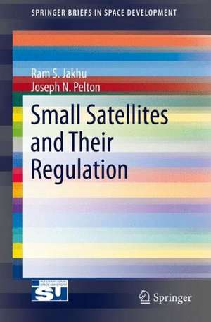 Small Satellites and Their Regulation de Ram S. Jakhu