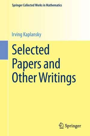 Selected Papers and Other Writings de Irving Kaplansky