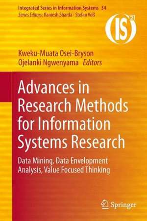 Advances in Research Methods for Information Systems Research: Data Mining, Data Envelopment Analysis, Value Focused Thinking de Kweku-Muata Osei-Bryson