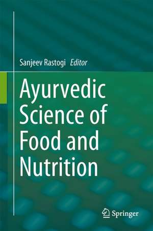 Ayurvedic Science of Food and Nutrition de Sanjeev Rastogi