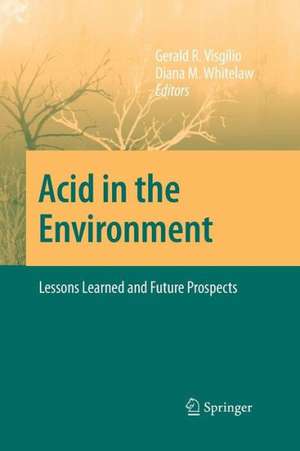 Acid in the Environment: Lessons Learned and Future Prospects de Gerald R. Visgilio