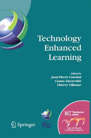 Technology Enhanced Learning: IFIP TC3 Technology Enhanced Learning Workshop (Tel'04), World Computer Congress, August 22-27, 2004, Toulouse, France de Jean-Pierre Courtiat