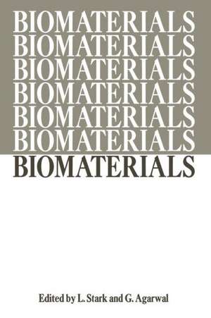 Biomaterials: Proceedings of a Workshop on the Status of Research and Training in Biomaterials held at the University of Illinois at the Medical Center and at the Chicago Circle, April 5–6, 1968 de L. Stark