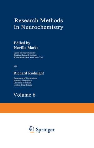 Research Methods in Neurochemistry: Volume 6 de Neville Marks