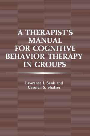 A Therapist’s Manual for Cognitive Behavior Therapy in Groups de L.I. Sank