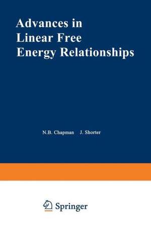 Advances in Linear Free Energy Relationships de N. Chapman