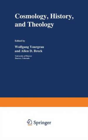 Cosmology, History, and Theology de Wolfgang Yourgrau