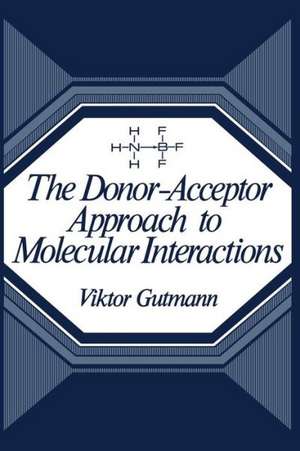 The Donor-Acceptor Approach to Molecular Interactions de Viktor Gutmann