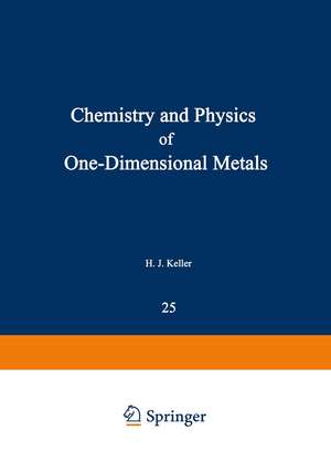 Chemistry and Physics of One-Dimensional Metals de H. Keller