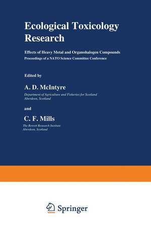 Ecological Toxicology Research: Effects of Heavy Metal and Organohalogen Compounds de A. D. McIntyre