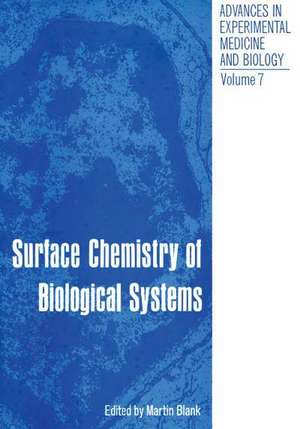 Surface Chemistry of Biological Systems: Proceedings of the American Chemical Society Symposium on Surface Chemistry of Biological Systems held in New York City September 11–12, 1969 de M. Blank