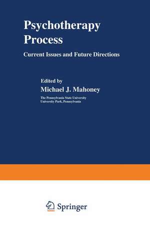 Psychotherapy Process: Current Issues and Future Directions de M. Mahoney