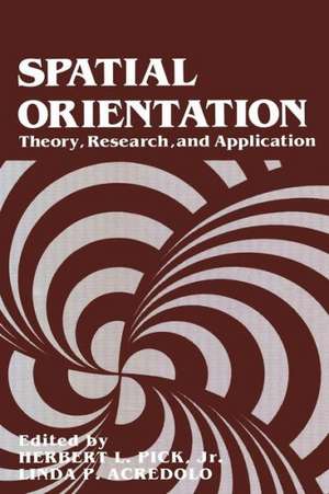 Spatial Orientation: Theory, Research, and Application de Herbert Pick