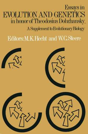 Essays in Evolution and Genetics in Honor of Theodosius Dobzhansky: A Supplement to Evolutionary Biology de Max K. Hecht