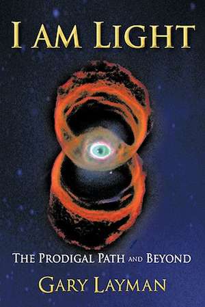 I Am Light de Gary Layman
