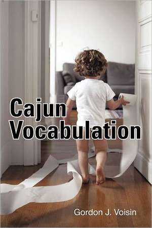 Cajun Vocabulation de Voisin, Gordon J.