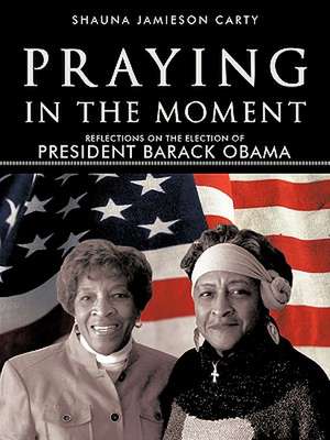 Praying in the Moment de Shauna Jamieson Carty