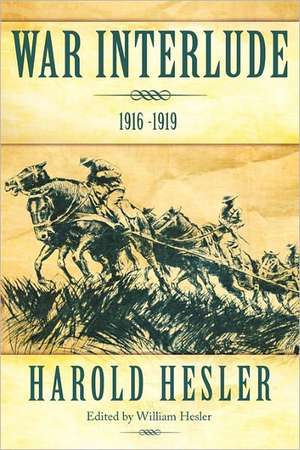 War Interlude 1916 -1919 de Harold Hesler