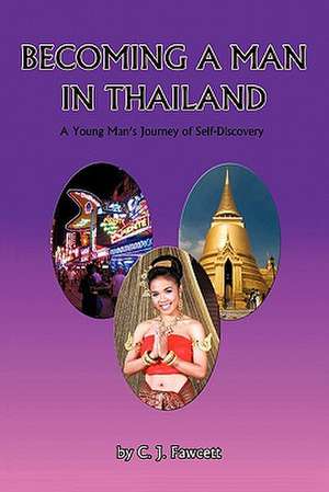 Becoming a Man in Thailand de C. J. Fawcett