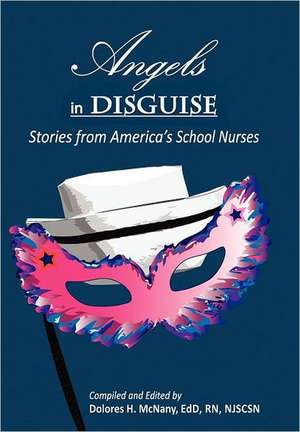 Angels in Disguise de Dolores H. McNany Edd Rn