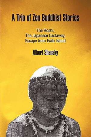 A Trio of Zen Buddhist Stories de Albert Shansky