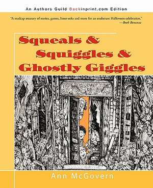 Squeals & Squiggles & Ghostly Giggles de Ann McGovern