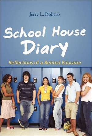 School House Diary de Jerry L Roberts