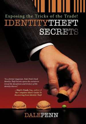 Identity Theft Secrets de Dale Penn