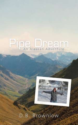 Pipe Dream de D. B. Brownlow