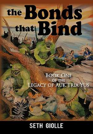 The Bonds That Bind de Seth Giolle