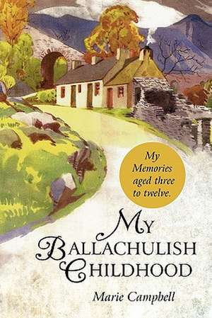 My Ballachulish Childhood de Marie Campbell