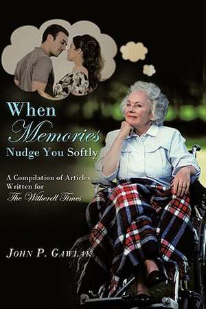 When Memories Nudge You Softly de John P. Gawlak