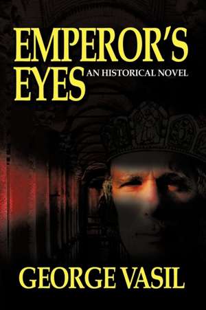 Emperor's Eyes de George Vasil