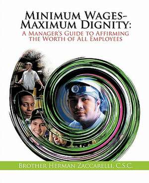 Minimum Wages- Maximum Dignity de Brother Herman Zaccarelli