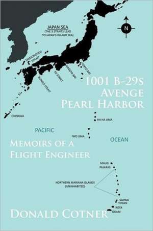 1001 B-29s Avenge Pearl Harbor de Donald Cotner