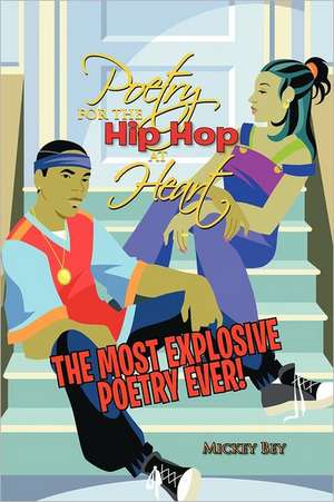 Poetry for the Hip Hop at Heart de Mickey Bey