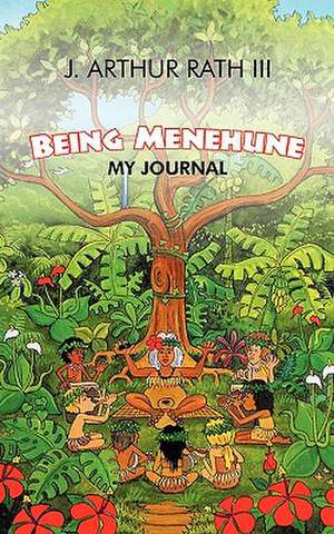 Being Menehune de J. Arthur Rath