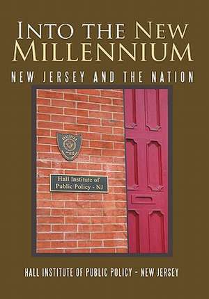 Into the New Millennium de Hall Institute of Public Policy